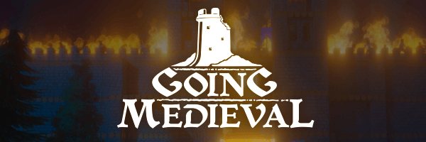 前往中世纪/Going Medieval